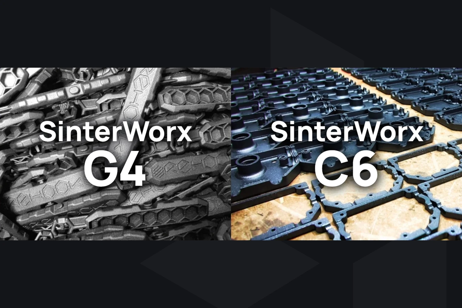 SinterWorx G4 and C6